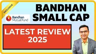 Bandhan small cap fund latest review 2025 | Bandhan small cap mutual fund | Small cap fund