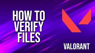 How To Verify Files Valorant Tutorial