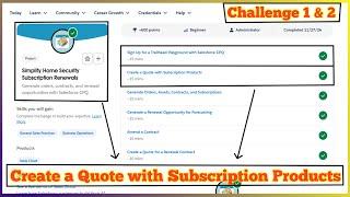 Create a Quote with Subscription Products| Simplify Home Security Subscription Renewal| Challenge 2