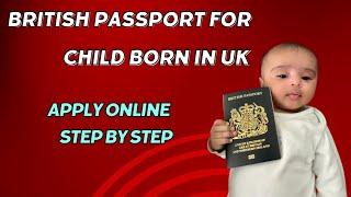 How to apply for Baby first British Passport online ,apply for UK passport for child first time