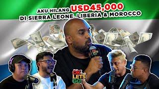 AKU HILANG USD45,000 DI SIERRA LEONE, LIBERIA DAN MOROCCO - EP 117