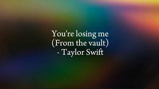 You're Losing Me(From The Vault) - Taylor Swift