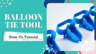 How to Use a Balloon Tie Tool | Easy Balloon Knot Technique | BalsaCircle.com