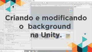 Como mudar o background de uma cena na Unity