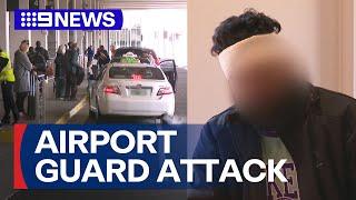 Melbourne Airport security guard allegedly attacked by Uber driver | 9 News Australia