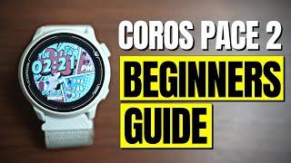 COROS Pace 2 - Complete Guide for Beginners (2022)