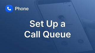 Set Up a Call Queue