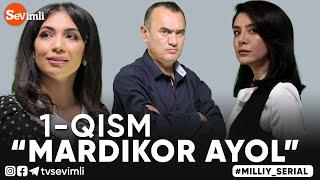 “MARDIKOR AYOL”-TURMUSH ZARBASIGA DUCH KELGANLAR TAQDIRI-O‘TKIR SYUJETLI DRAMA, MILLIY SERIAL-1 QISM