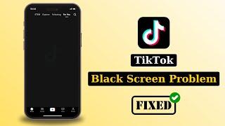 How To Fix TikTok Black Screen Problem on iPhone | TikTok Not Working Today