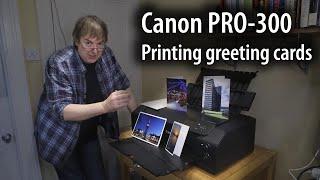 Printing greeting cards on the Canon PRO 300.  Card sizes and templates