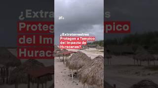 ¿Extraterrestres protegen a Tampico del impacto de huracanes? #nmas #shorts #tampico