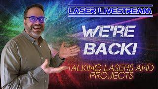 We are back with more laser and project talk!  - Laser Livestream 38