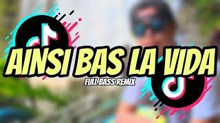 DJ AINSI BAS LA VIDA NEW TIKTOK VIRAL FULL BASS REMIX TERBARU 2025