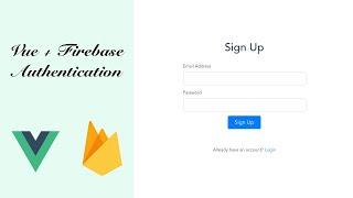 Firebase Authentication with Vuejs