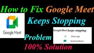 How to Fix Google Meet App Keeps Stopping Error Android & Ios | Apps Keeps Stopping Problem