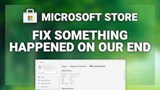 Microsoft Store – How to Fix “Something Happened on our End”! | Complete 2024 Guide