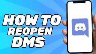How to Reopen DMs on Discord (Simple)