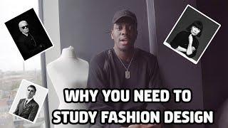 Why You NEED To Study Fashion Design At School