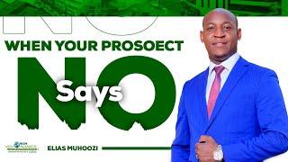 WHEN YOUR PROSPECT SAYS NO BY ELIAS MUHOOZI