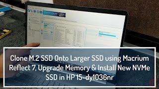 Upgrade M.2 SSD on HP Laptop, Clone M.2 SSD Using Macrium Reflect 7, Upgrade Memory.