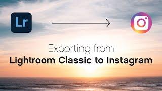 How to Export for Instagram in 2023 // Lightroom Classic