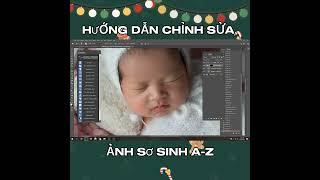 HƯỚNG DẪN CÁCH CHỈNH SỬA ẢNH SƠ SINH | LÝ KIẾN BÌNH