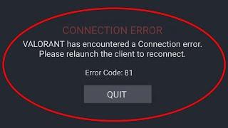 Valorant Error Code VAN-81 | Fix Valorant Has Encountered a Connection Error- Valorant Error Code 81