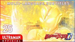 ULTRAMAN DECKER Episode 25 "The Light Far Beyond" -Official- [English Subtitles Available]