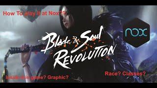Blade and Soul Revolution Global Release - how to play on nox? Game Graphics, Race and Class?