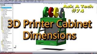 What are the Dimensions of my 3D Printer Cabinet - Ask A Tech #74
