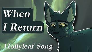 "When I Return"  ORIGINAL HOLLYLEAF SONG | Warrior Cats