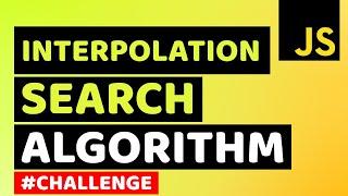 Concept of Interpolation Search Algorithm in JavaScript | Learn JavaScript & Algorithms