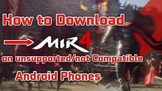 How to Download MIR4 on Unsupported or not compatible Android Phone