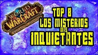 |ESPECIAL HALLOWEEN|  TOP LOS 8 MISTERIOS MÁS INQUIETANTES DE WORLD OF WARCRAFT