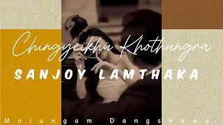 Chingyeikhu Khothungra | Sanjoy Lamthaka | Maring Gathering Song