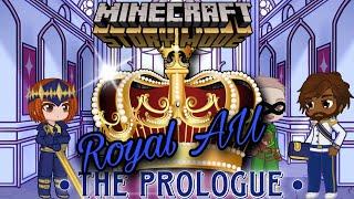 MCSM Royal AU: The Prologue