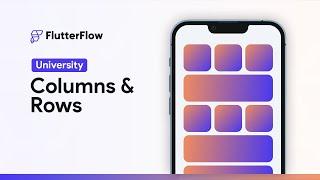 Columns & Rows | FlutterFlow University