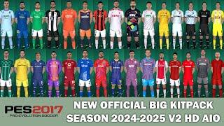 PES 2017 OFFICIAL BIG KITPACK SEASON 2024/2025 V2 HD AIO