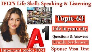 IELTS A1 Life Skills Speaking|| Important Topic|| New Topic 2024|| IELTS UKVI Spouse Visa|| Topic 63