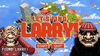 Let's Find Larry - No Commentary/Full Playthrough