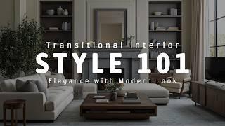 Transitional Interior Design: Blend Classic Elegance with Modern Style