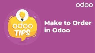 Make to Order in Odoo 12 - Odoo Tips