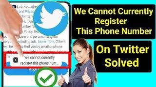 how to solve we cannot currently register this phone number on x(twitter)