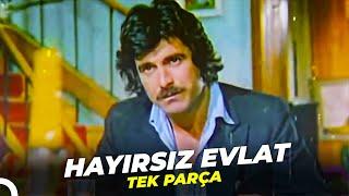 Hayırsız Evlat | Eski Türk Filmi Full İzle