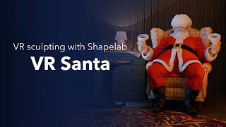 VR sculpting with Shapelab | Santa