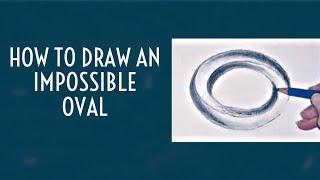 How to Draw an Impossible Oval | Tutorial | Easy for beginners