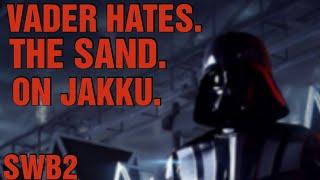 Vader hates the sand...