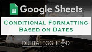 Google Sheets Tips - Conditional Date Formatting