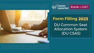 CSAS 2023 Step by Step Form filling | Career Launcher