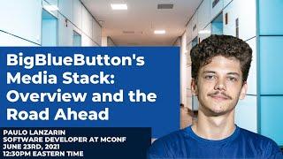 BigBlueButtonWorld - BigBlueButton's Media Stack and the Road Ahead